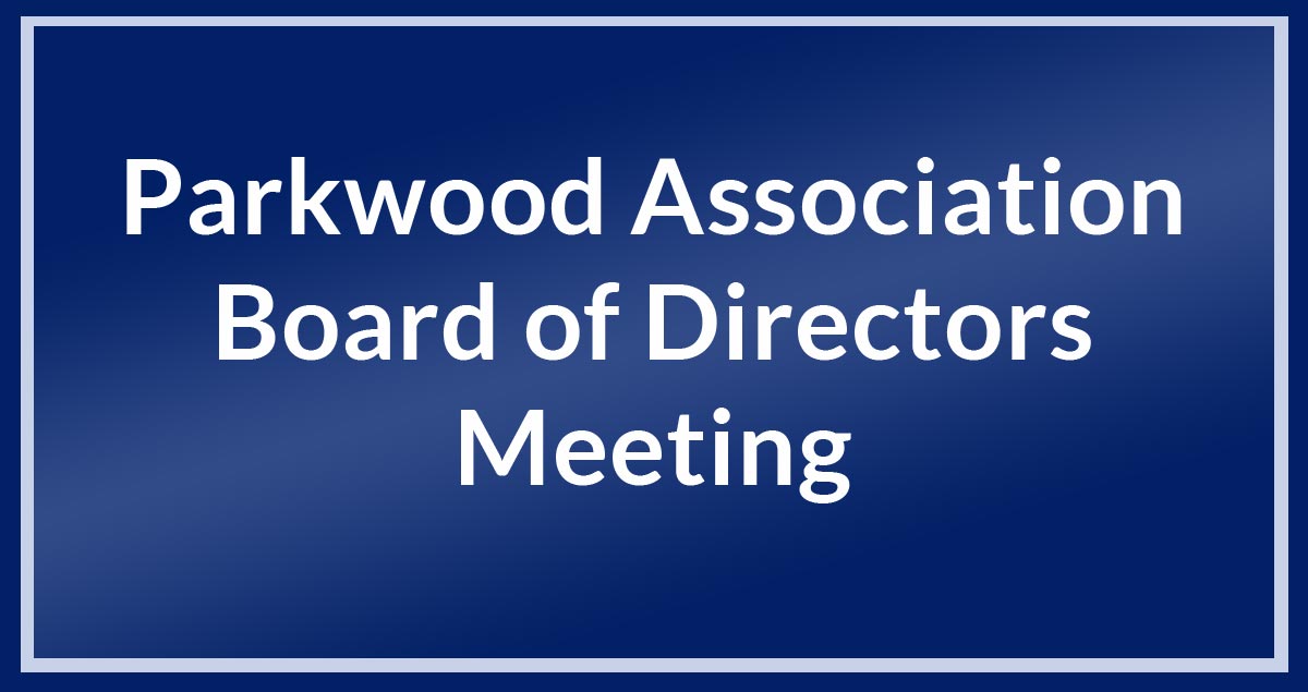 Parkwood Board of Directors – June Meeting