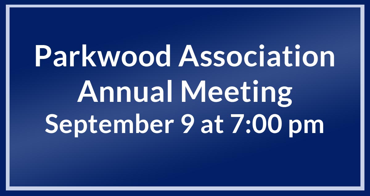 Parkwood Association Annual Meeting – September 9, 2025
